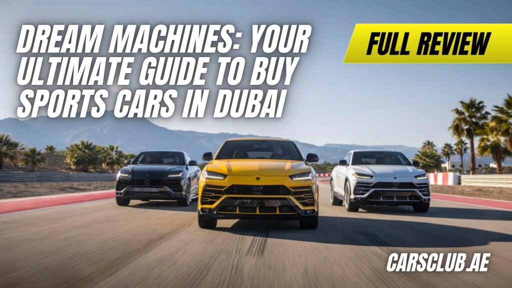 Your Ultimate Guide to Buy Sports Cars in Dubai
