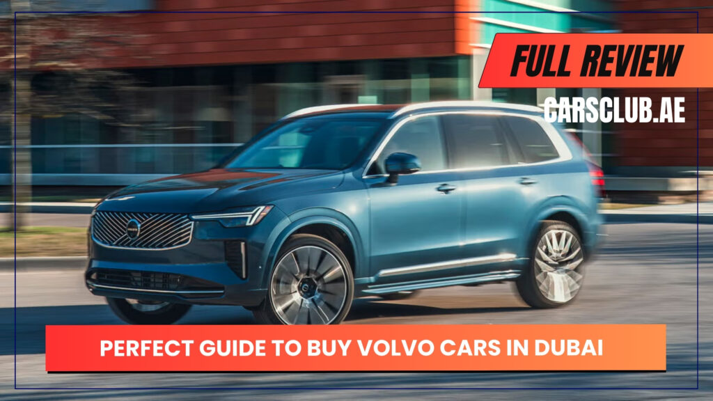 Perfect Guide to Buy Volvo Cars in Dubai