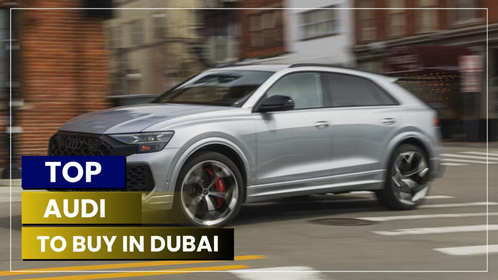 Top Audi Cars to Buy in Dubai
