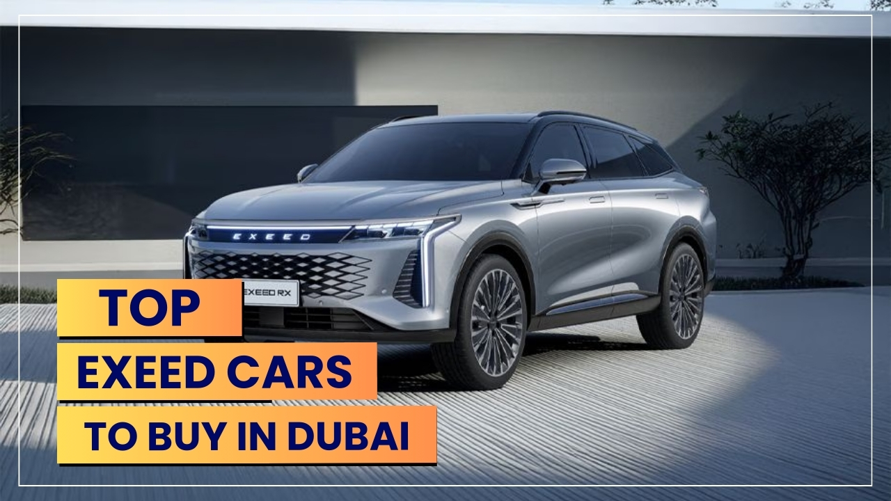 Top Exeed Cars to Buy in Dubai 2026