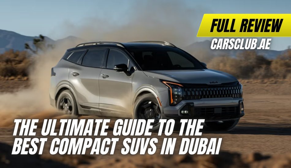 The Ultimate Guide to the Best Compact SUVs in Dubai