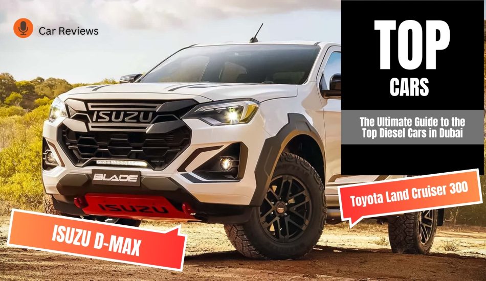 The Ultimate Guide to the Top Diesel Cars in Dubai