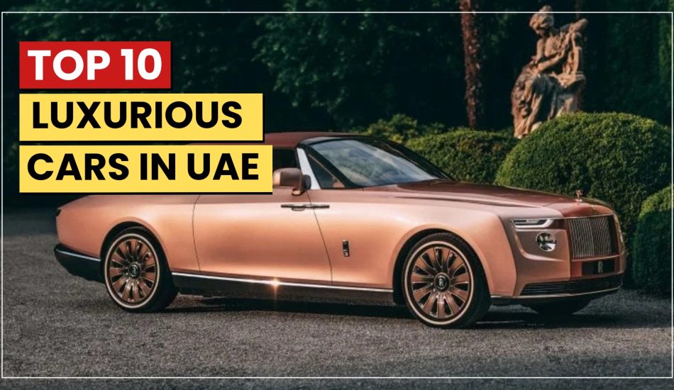 Top 10 Luxury & Most Expensive Cars in UAE